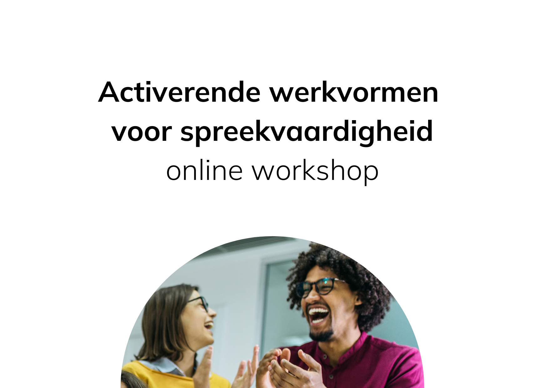 Activerende werkvormen voor spreekvaardigheid Activerende werkvormen voor spreekvaardigheid